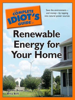 cover image of The Complete Idiot's Guide to Renewable Energy for Your Home